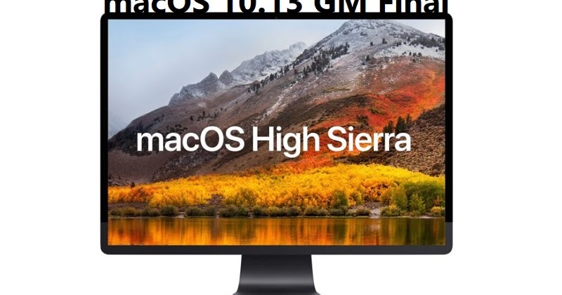 Mac High Sierra Gm Download